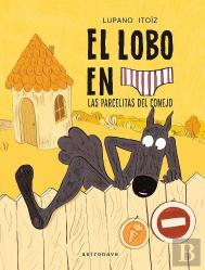 El Lobo En Calzoncillos 09. Las Parcelitas Del Conejo