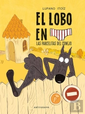 El Lobo En Calzoncillos 09. Las Parcelitas Del Conejo