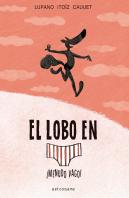 El Lobo En Calzoncillos 4. ¡Menudo Vago!
