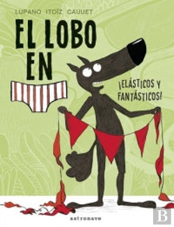 Bertrand.pt - El Lobo En Calzoncillos. ¡Elásticos Y Fantásticos!