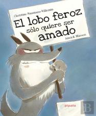 El Lobo Feroz Sólo Quiere Ser Amado