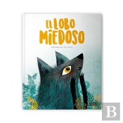 El Lobo Miedoso Libros Ilustrados Edic