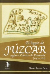 El Lugar De Júzcar Según El Catastro De Ensenada (1752-1761)