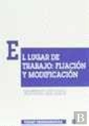 El Lugar De Trabajo: Fijación Y Modificación