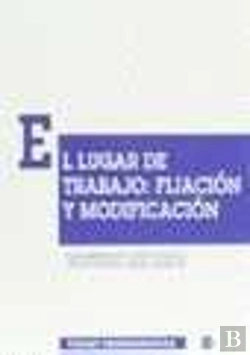 Bertrand.pt - El Lugar De Trabajo: Fijación Y Modificación