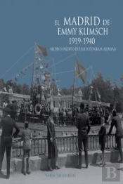 El Madrid De Emmy Klimsch. 1919-1940