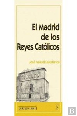 Bertrand.pt - El Madrid De Los Reyes Católicos