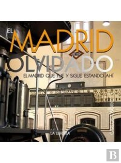 Bertrand.pt - El Madrid Olvidado: El Madrid Que Fue Y Sigue Estando Ahi 