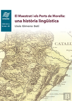 Bertrand.pt - El Maestrat I Els Ports De Morella: Una Història Lingüística