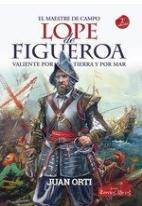 El Maestre De Campo Lope De Figueroa