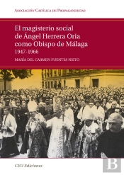 El Magisterio Social De Ángel Herrera Oria Como Obispo De Málaga. 1947-1966