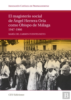 Bertrand.pt - El Magisterio Social De Ángel Herrera Oria Como Obispo De Málaga. 1947-1966
