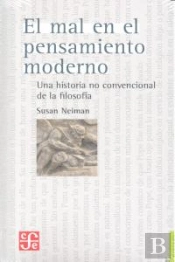 El Mal En El Pensamiento Moderno. Una Historia No Convencional De La Filosofia