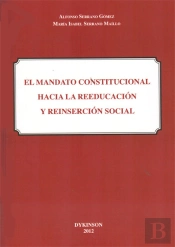 El Mandato Constitucional Hacia La Reeducación Y Reinserción Social