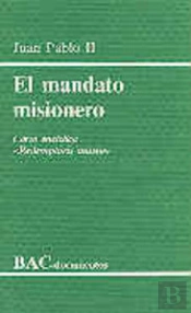 El Mandato Misionero. Carta Encíclica 'Redemptoris Missio'