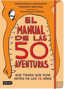 Bertrand.pt - El Manual De Las 50 Aventuras Que Tienes Que Vivir Antes De Los 13 Años