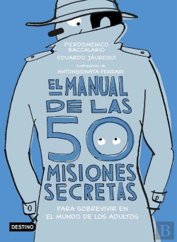 Bertrand.pt - El Manual De Las 50 Misiones Secretas Para Sobrevivir En El Mundo De Los Adultos