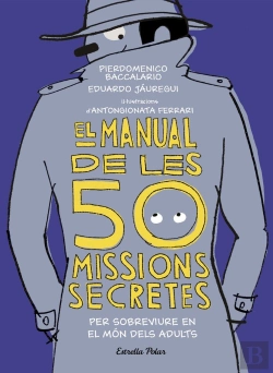 Bertrand.pt - El Manual De Les 50 Missions Secretes Per Sobreviure En El Món Dels Adults