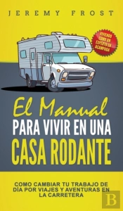 El Manual Para Vivir En Una Casa Rodante