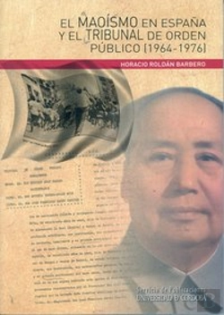 Bertrand.pt - El Maoísmo En España Y El Tribunal De Orden Público (1964-1976)