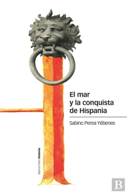 Bertrand.pt - El Mar Y La Conquista De Hispania