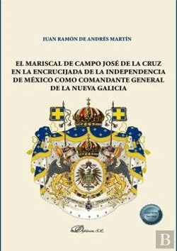 Bertrand.pt - El Mariscal De Campo Jose De La Cruz En La Encrucijada De La
