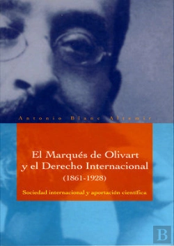 Bertrand.pt - El Marqués De Olivart Y El Derecho Internacional (1861-1928).
