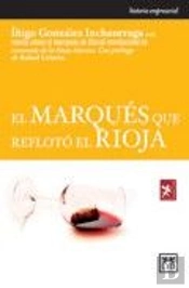 El Marqués Que Reflotó El Rioja.