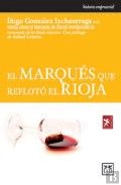 Bertrand.pt - El Marqués Que Reflotó El Rioja.