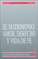El Matrimonio: Amor, Derecho Y Vida De Fe