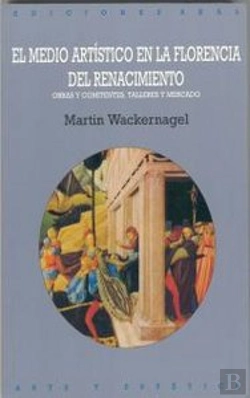 Bertrand.pt - El Medio Artístico En La Florencia Del Renacimiento