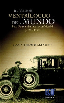 Bertrand.pt - El Mejor Ventrílocuo Del Mundo. Paco Sanz En Los Teatros Madrileños (1906-1935)