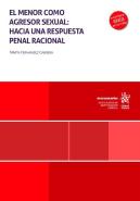 El Menor Como Agresor Sexual: Hacia Una Respuesta Penal Racional