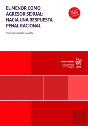 El Menor Como Agresor Sexual: Hacia Una Respuesta Penal Racional