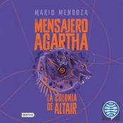 El Mensajero De Agartha 4. La Colonia De Altair
