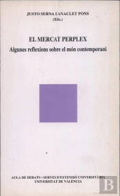 El Mercat Perplex. Algunes Reflexions Sobre El Món Contemporani