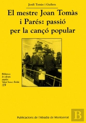 El Mestre Joan Tomàs I Parés: Passió Per La Cançó Popular