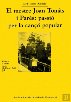 Bertrand.pt - El Mestre Joan Tomàs I Parés: Passió Per La Cançó Popular