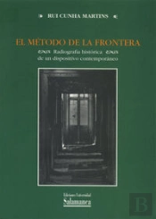 El Método De La Frontera. Radiografía Histórica De Un Dispositivo Contemporáneo