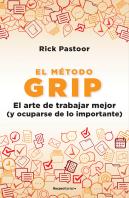 El Metodo Grip El Arte De Trabajar Mejor Y Ocuparse De Lo I
