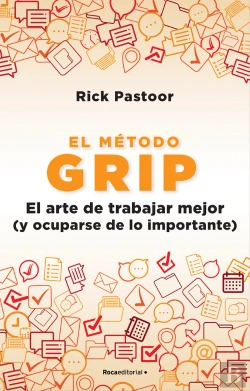 Bertrand.pt - El Metodo Grip El Arte De Trabajar Mejor Y Ocuparse De Lo I
