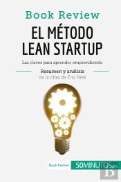 El Método Lean Startup De Eric Ries (Book Review) : Las Claves Para Aprender Emprendiendo
