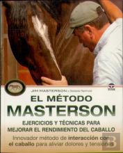 El Método Masterson. Ejercicios Y Técnicas Para Mejorar El Rendimiento Del Caballo