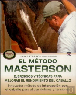 Bertrand.pt - El Método Masterson. Ejercicios Y Técnicas Para Mejorar El Rendimiento Del Caballo