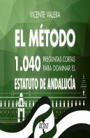 El Método.1040 Preguntas Cortas Para Dominar El Estatuto De Andalucía