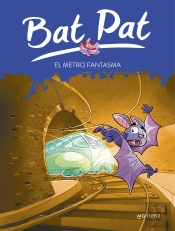 El Metro Fantasma (Serie Bat Pat 39)