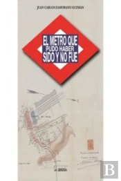 El Metro Que Pudo Haber Sido Y No Fue