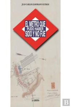 Bertrand.pt - El Metro Que Pudo Haber Sido Y No Fue