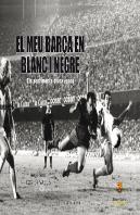 El Meu Barça En Blanc I Negre