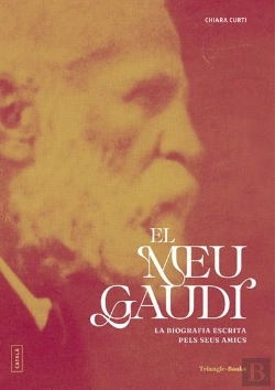 Bertrand.pt - El Meu Gaudi. La Biografia Escrita Pels Seus Amics